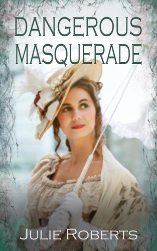 Dangerous Masquerade. A sparkling Regency romance (The Regency Marriage Laws)