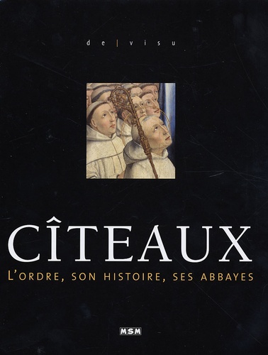 Julie Roux - Cîteaux - L'ordre, son histoire, ses abbayes.