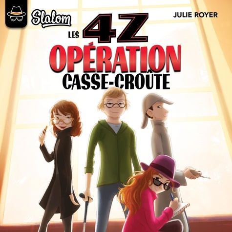 Julie Royer et Martin Gougeon - Les 4Z - tome 1 Opération casse-croûte - Les 4z.