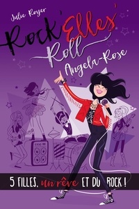 Julie Royer - Rock'Elles'Roll  : Rock'Elles'Roll - Angela-Rose.