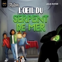 Julie Royer et Nicholas Savard-L'Herbier - Slalom : L'Oeil du serpent de mer.