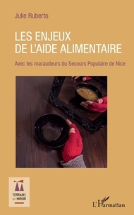 Julie Ruberto - Les enjeux de l'aide alimentaire - Avec les maraudeurs du Secours Populaire de Nice.