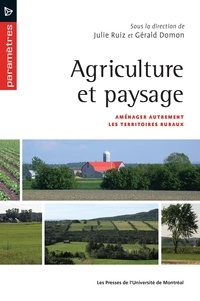 Julie Ruiz et Gérald Domon - Agriculuture et paysage - Aménager autrement les territoires ruraux.