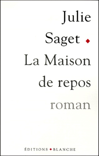 Julie Saget - La Maison De Repos.