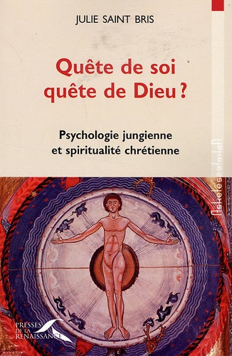 Julie Saint Bris - Quête de soi, quête de Dieu ? - Psychologie jungienne et spiritualité chrétienne.
