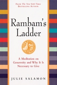 Julie Salamon - Rambam's Ladder - A Meditation on Generosity and Why It Is Necessary to Give.