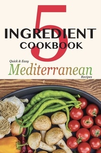  Julie Sautelet - 5 Ingredient Cookbook, Quick and Easy Mediterranean Recipes.