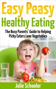  Julie Schooler - Easy Peasy Healthy Eating.