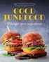 Julie Schwob et David Nouet - Good junkfood - Manger sans culpabiliser.