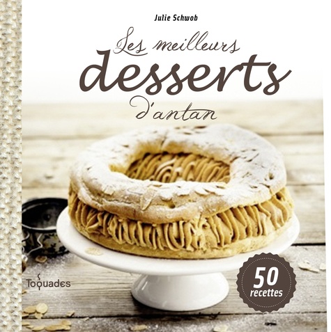 Les meilleurs desserts d'antan de Julie Schwob - Livre - Decitre