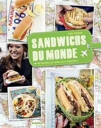 Julie Schwob - Sandwichs du monde - 40 recettes sur place ou à emporter !.