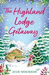 Julie Shackman - The Highland Lodge Getaway.