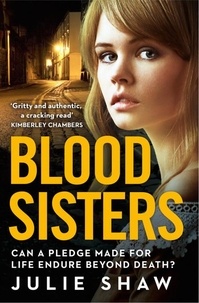 Julie Shaw - Blood Sisters - Can a pledge made for life endure beyond death?.