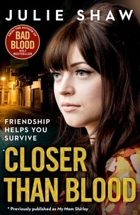 Julie Shaw - Closer than Blood - Friendship Helps You Survive.