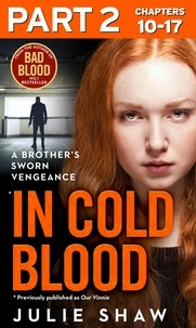 Julie Shaw - In Cold Blood - Part 2 of 3 - A Brother’s Sworn Vengeance.