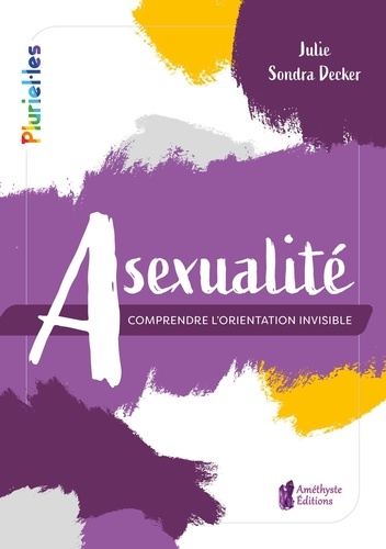 Asexualité. Comprendre l'orientation invisible