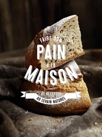 Faire son pain à la maison - 40 recettes au levain naturel.pdf