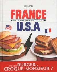 Julie Soucail - France-USA - 25 clashs culinaires, 50 recettes.