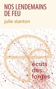 Julie Stanton - Nos lendemains de feu.