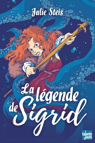 Julie Steis - La légende de Sigrid.
