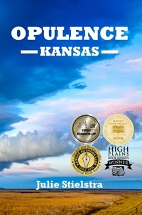 Télécharger le livre de google book Opulence, Kansas 9781734247718 par Julie Stielstra