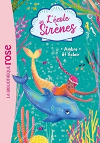 Julie Sykes et Linda Chapman - L'école des Sirènes Tome 4 : Ambre et Eclair.