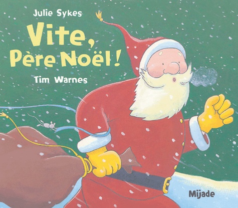 Julie Sykes et Tim Warnes - Vite, Père Noël !.