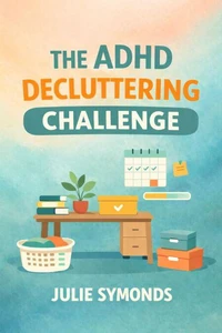 The ADHD Decluttering Challenge