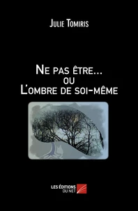 Ne pas être...ou l'ombre de soi-même