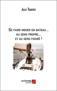 Se faire mener en bateau...au sens propre...et au sens figuré !