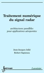  Julié - Traitement numérique du signal radar : architectures parallèles pour applications aéroportées.