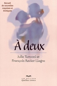Julie Turconi et François-Xavier Liagre - A deux.