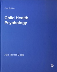 Julie Turner-Cobb - Child Health Psychology - A Biopsychosocial Perspective.