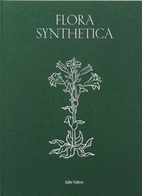 Julie Vallon - Flora Synthetica.