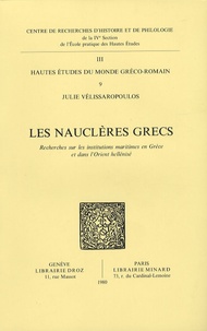 Julie Velissaropoulos - Les Nauclères grecs - Recherches sur les institutions maritimes en Grèce et dans lOrient hellénisé.
