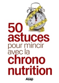 Julie Vercoutere - 50 astuces pour mincir avec la Chrono-nutrition.