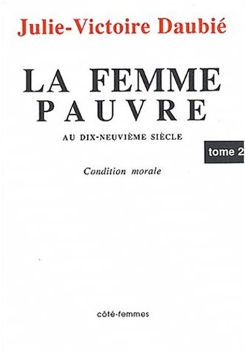 Julie-Victoire Daubié - La femme pauvre au XIXe siècle - Tome 2, 1869, Condition morale.