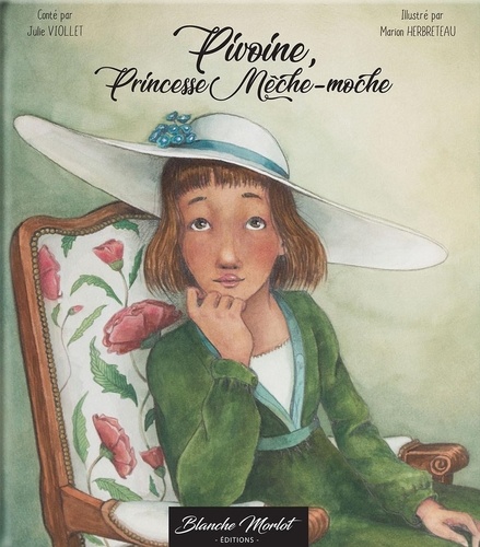Julie Viollet et Marion Herbreteau - Pivoine, princesse mèche-moche.
