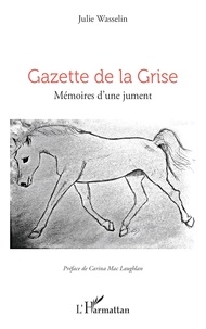 Téléchargez gratuitement le livre pdf Gazette de la Grise - Mémoires d’une jument 