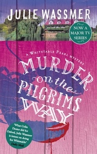 Julie Wassmer - Murder on the Pilgrims Way - Now a major TV series, Whitstable Pearl, starring Kerry Godliman.
