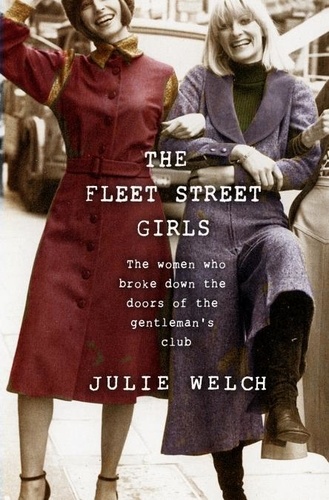 The Fleet Street Girls. The women who broke down the doors of the gentlemen's club