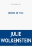 Julie Wolkenstein - Adèle et moi.
