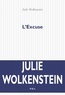 Julie Wolkenstein - L'Excuse.