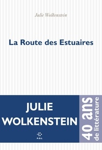Julie Wolkenstein - La route des estuaires.