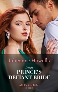 Julieanne Howells - Desert Prince's Defiant Bride.