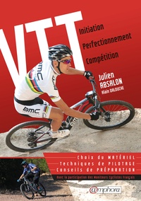 Julien Absalon et Alain Dalouche - VTT - Inititiation, perfectionnement, compétition.