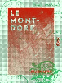Le Mont-Dore - Étude médicale sur son climat et ses eaux thermo-minérales