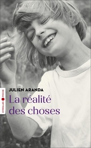 Julien Aranda - La réalité des choses.