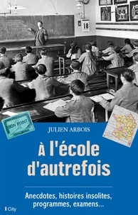 Julien Arbois - A l'école d'autrefois.