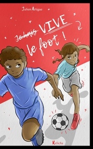 Julien Artigue - Vive le foot !.
